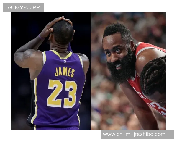 詹姆斯与哈登的巅峰对决谁能在NBA历史中留下更深刻的印记